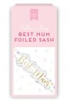Best Mum Foiled Sash