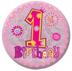 Happy 1st Birthday Girl Holographic Badges 5.5cm